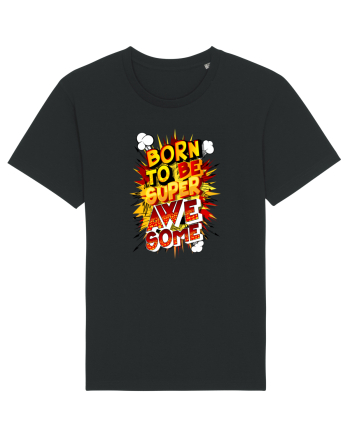 Born To Be Super Awesome Black