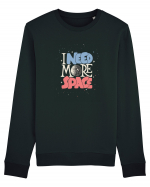 I Need More Space Bluză mânecă lungă Unisex Rise