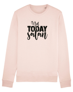 Not Today Satan Bluză mânecă lungă Unisex Rise