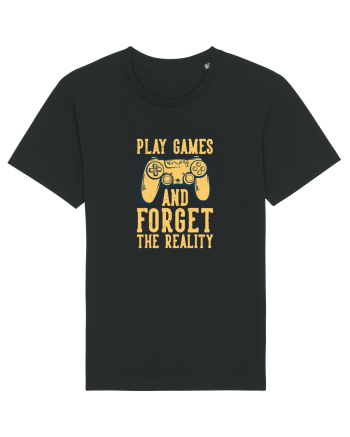 Play Games And Forget The Reality Black