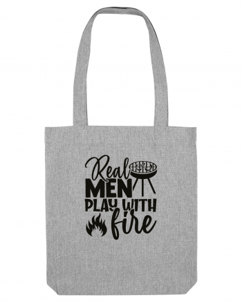 Real Men Play With Fire Heather Grey