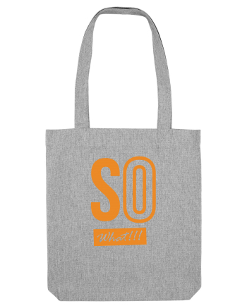 So What!! Heather Grey