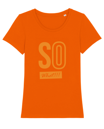 So What!! Bright Orange