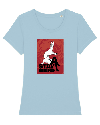 Stay Weird Sky Blue