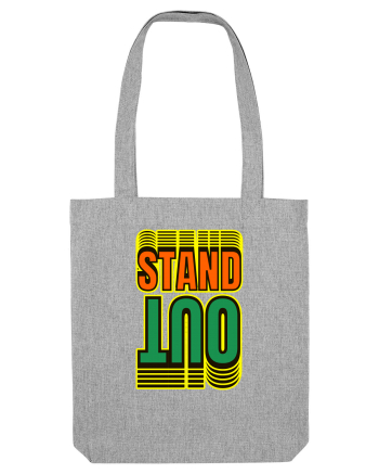 Stand Out.Motivational Quote Heather Grey