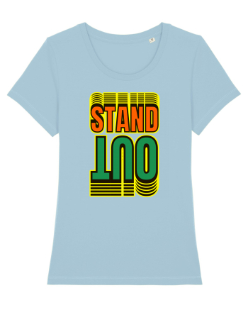 Stand Out.Motivational Quote Sky Blue