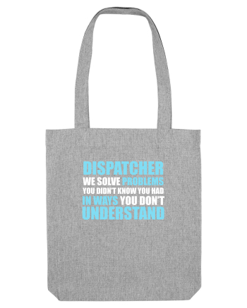 DISPATCHER Heather Grey