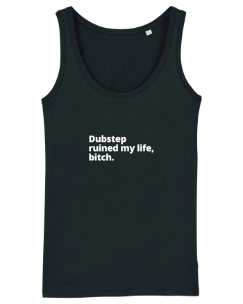 Dubstep Ruined My Life, Bitch (simple version)  Black