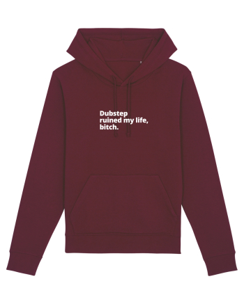 Dubstep Ruined My Life, Bitch (simple version)  Burgundy