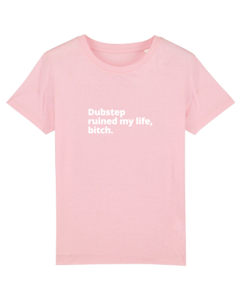 Dubstep Ruined My Life, Bitch (simple version)  Cotton Pink
