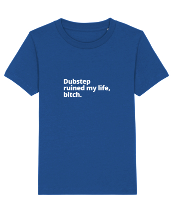 Dubstep Ruined My Life, Bitch (simple version)  Majorelle Blue