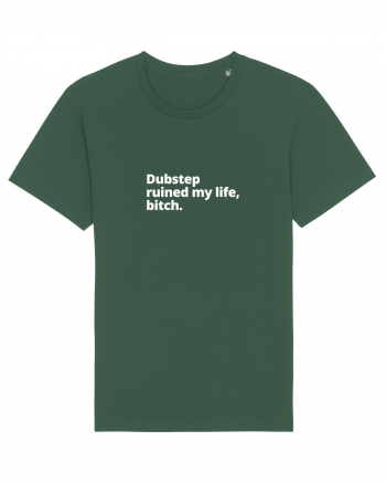 Dubstep Ruined My Life, Bitch (simple version)  Bottle Green
