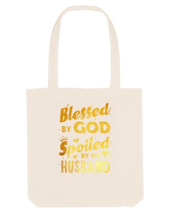 Blessed by God Spoiled by my Husband Natural