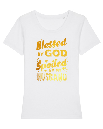 Blessed by God Spoiled by my Husband White