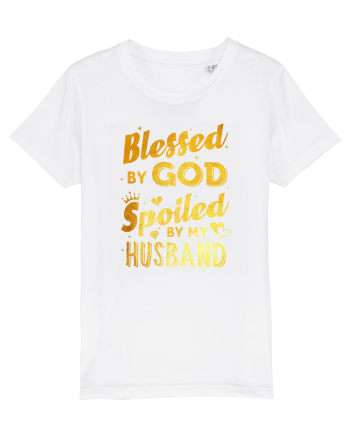 Blessed by God Spoiled by my Husband White