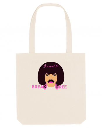 I Want To Break Free Natural