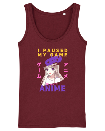 I Paused My Game To Watch Anime Burgundy
