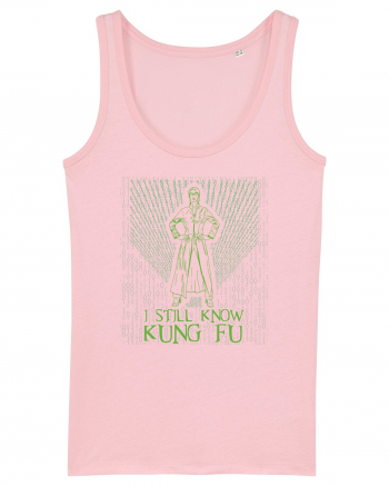 I still know kung fu - Pentru fanii Matrix Cotton Pink