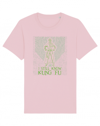 I still know kung fu - Pentru fanii Matrix Cotton Pink