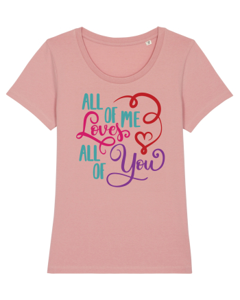 All of me Loves All of You Canyon Pink