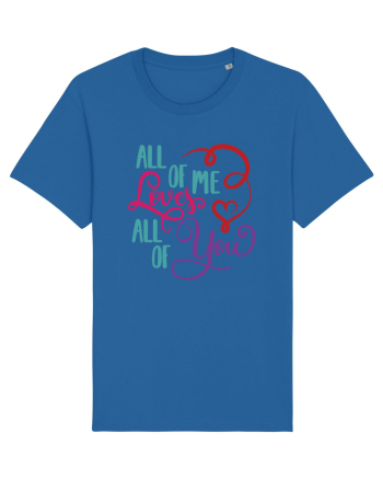 All of me Loves All of You Royal Blue