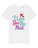 I Love You the Most Tricou mânecă scurtă  Copii Mini Creator