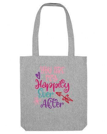 You are my Happily Ever After Heather Grey