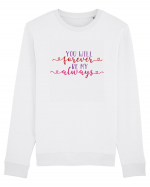 You will Forever be my Always Bluză mânecă lungă Unisex Rise