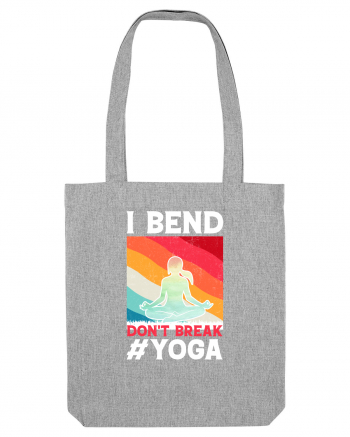 I Bend Don't Break Yoga Heather Grey