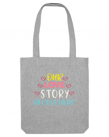 Our Love Story Begins Here Heather Grey