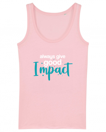 Always Give Good Impact Cotton Pink