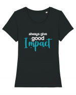 Always Give Good Impact Tricou mânecă scurtă guler larg fitted Damă Expresser