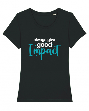 Always Give Good Impact Black