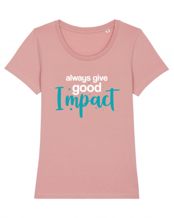 Always Give Good Impact Canyon Pink