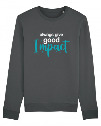 Always Give Good Impact Anthracite