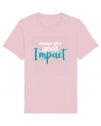 Always Give Good Impact Cotton Pink