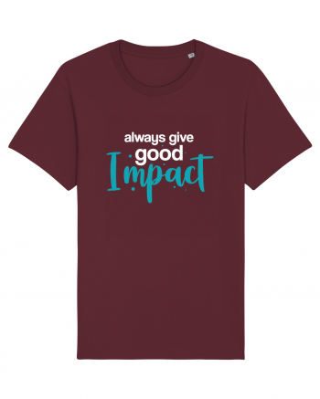 Always Give Good Impact Burgundy