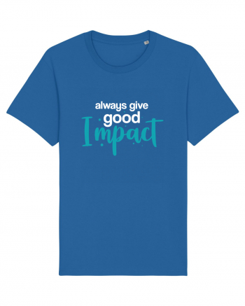 Always Give Good Impact Royal Blue