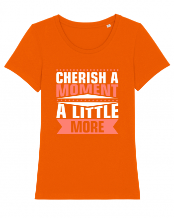 Cherish A Moment A Little More Bright Orange