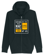 Father You May Not Be Handsome Hanorac cu fermoar Unisex Connector