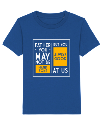 Father You May Not Be Handsome Majorelle Blue