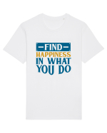 Find Happiness In What You Do Tricou mânecă scurtă Unisex Rocker