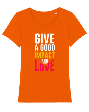 Give A Good Impact And Love Bright Orange