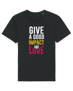 Give A Good Impact And Love Tricou mânecă scurtă Unisex Rocker