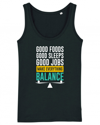 Good Foods Good Sleeps Good Jobs Make Everything Balance Black