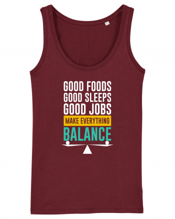 Good Foods Good Sleeps Good Jobs Make Everything Balance Burgundy