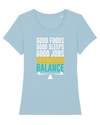 Good Foods Good Sleeps Good Jobs Make Everything Balance Sky Blue