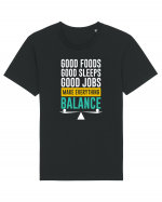 Good Foods Good Sleeps Good Jobs Make Everything Balance Tricou mânecă scurtă Unisex Rocker