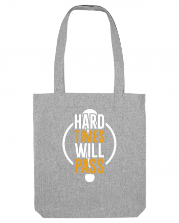 Hard Time Will Pass Heather Grey