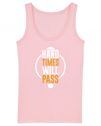 Hard Time Will Pass Cotton Pink